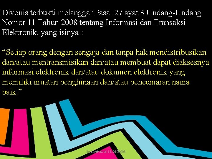 Divonis terbukti melanggar Pasal 27 ayat 3 Undang-Undang Nomor 11 Tahun 2008 tentang Informasi