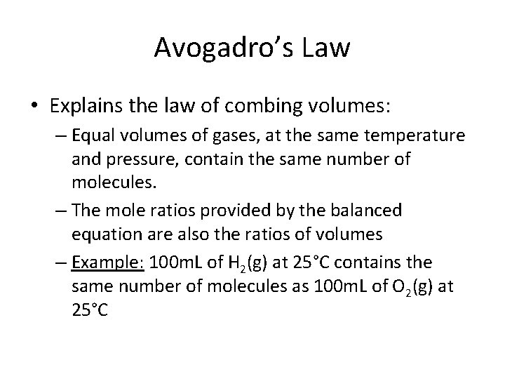 Avogadro’s Law • Explains the law of combing volumes: – Equal volumes of gases,