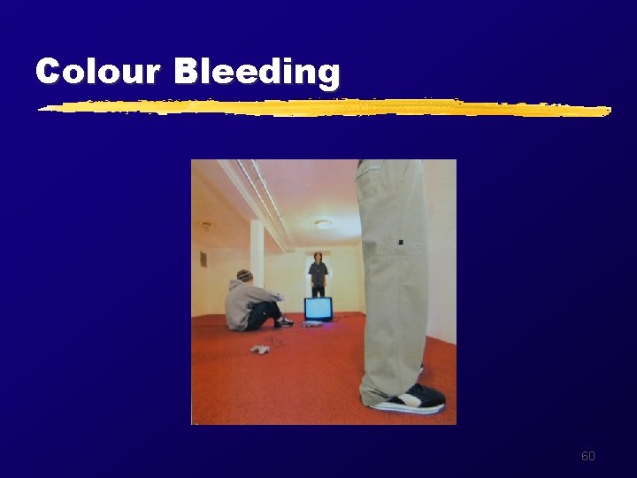 Colour Bleeding 60 