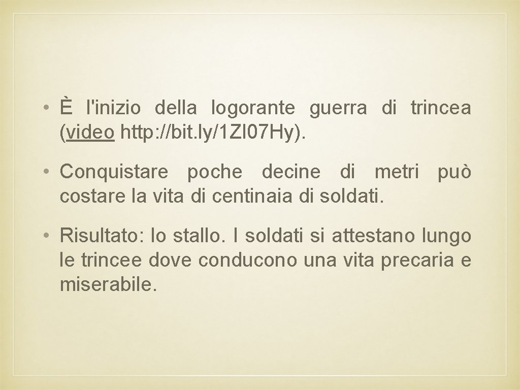  • È l'inizio della logorante guerra di trincea (video http: //bit. ly/1 Zl