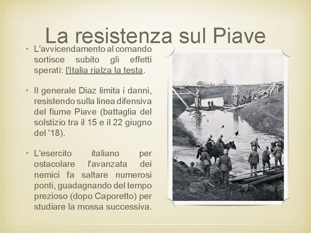 La resistenza sul Piave • L'avvicendamento al comando sortisce subito gli effetti sperati: l'Italia