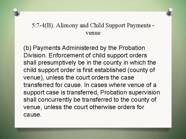 5: 7 -4(B). Alimony and Child Support Payments venue (b) Payments Administered by the