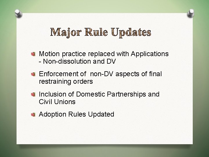 Motion practice replaced with Applications - Non-dissolution and DV Enforcement of non-DV aspects of