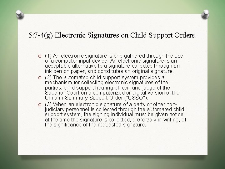 5: 7 -4(g) Electronic Signatures on Child Support Orders. O (1) An electronic signature