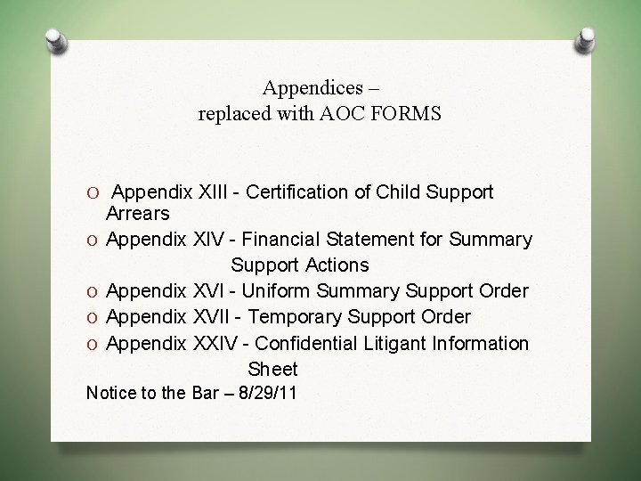 Appendices – replaced with AOC FORMS O Appendix XIII - Certification of Child Support