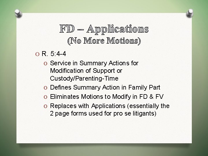 O R. 5: 4 -4 O Service in Summary Actions for Modification of Support