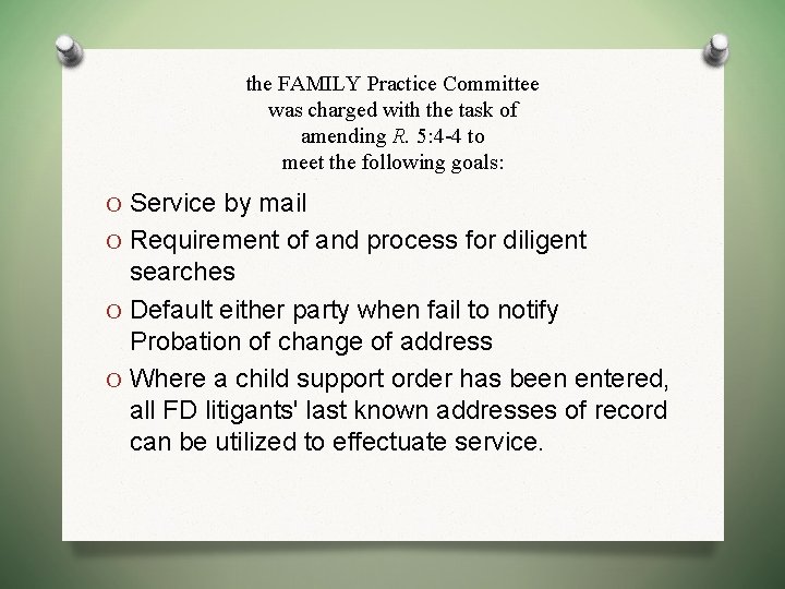 the FAMILY Practice Committee was charged with the task of amending R. 5: 4