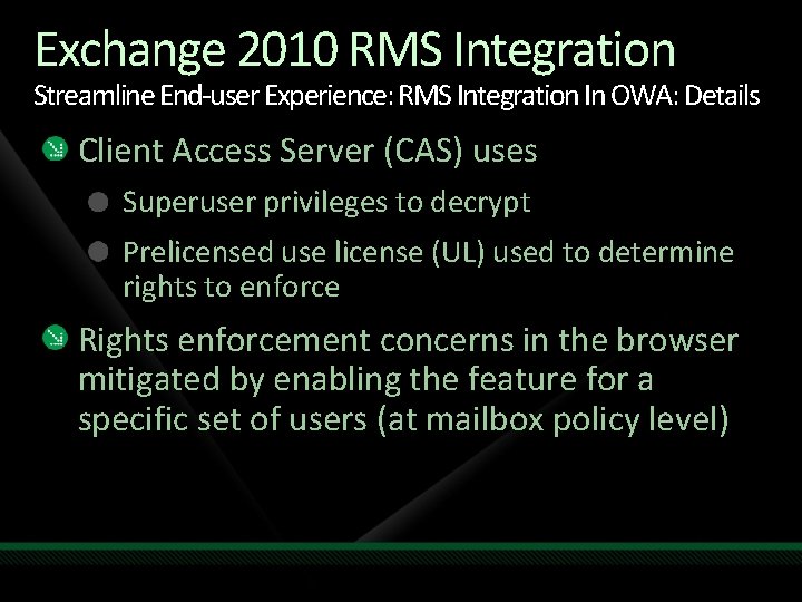Exchange 2010 RMS Integration Streamline End-user Experience: RMS Integration In OWA: Details Client Access Exchange 2010 RMS Integration Streamline End-user Experience: RMS Integration In OWA: Details Client Access