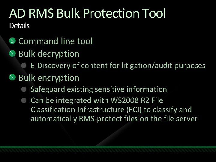 AD RMS Bulk Protection Tool Details Command line tool Bulk decryption E-Discovery of content AD RMS Bulk Protection Tool Details Command line tool Bulk decryption E-Discovery of content