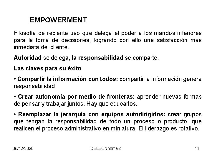 EMPOWERMENT Filosofía de reciente uso que delega el poder a los mandos inferiores para