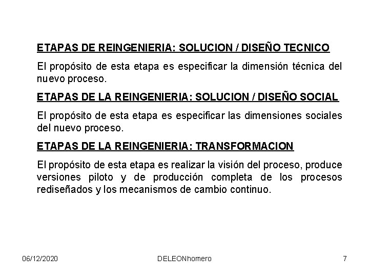 ETAPAS DE REINGENIERIA: SOLUCION / DISEÑO TECNICO El propósito de esta etapa es especificar