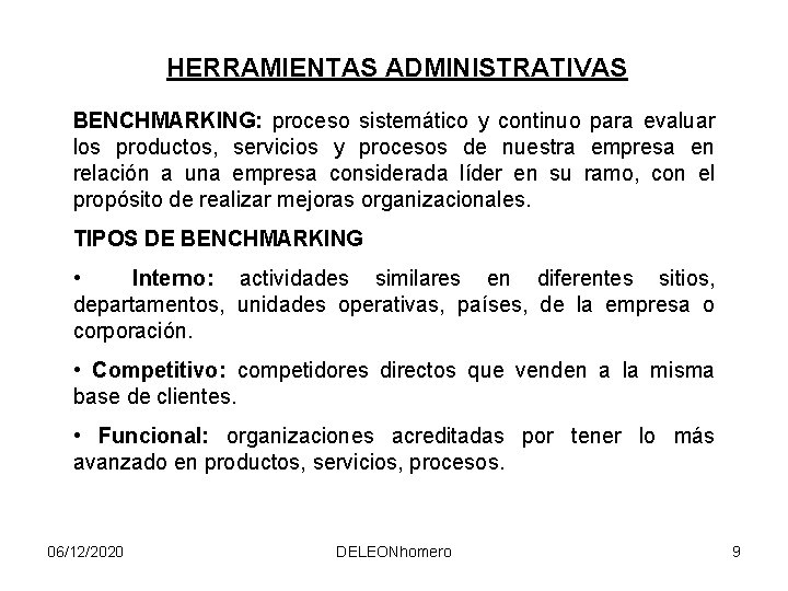 HERRAMIENTAS ADMINISTRATIVAS BENCHMARKING: proceso sistemático y continuo para evaluar los productos, servicios y procesos