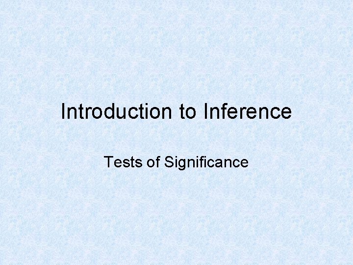 Introduction to Inference Tests of Significance 