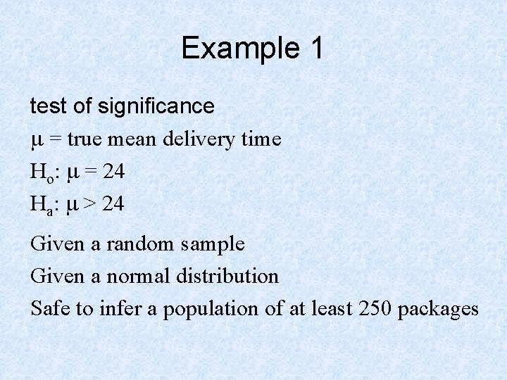 Example 1 test of significance m = true mean delivery time Ho: m =