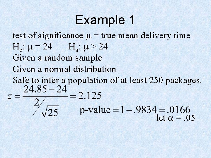 Example 1 test of significance m = true mean delivery time Ho: m =