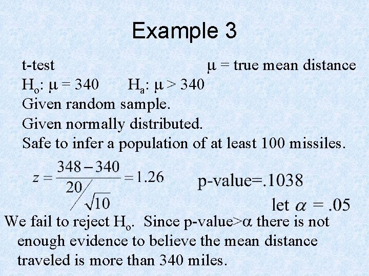 Example 3 t-test m = true mean distance Ho: m = 340 Ha: m