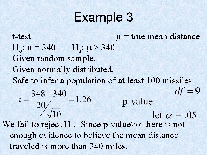 Example 3 t-test m = true mean distance Ho: m = 340 Ha: m