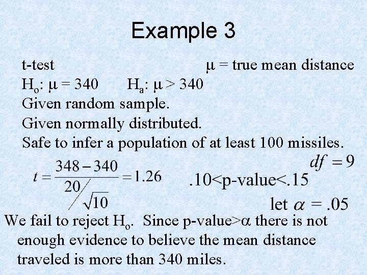 Example 3 t-test m = true mean distance Ho: m = 340 Ha: m
