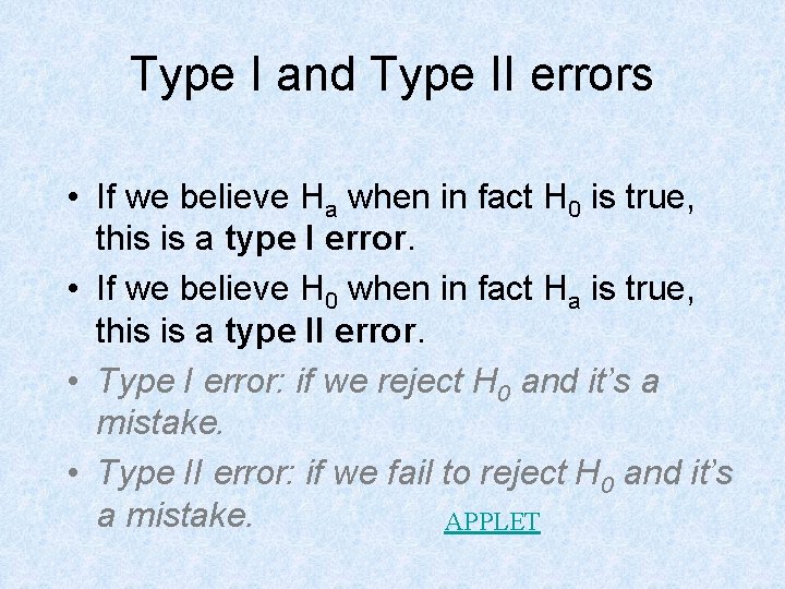 Type I and Type II errors • If we believe Ha when in fact