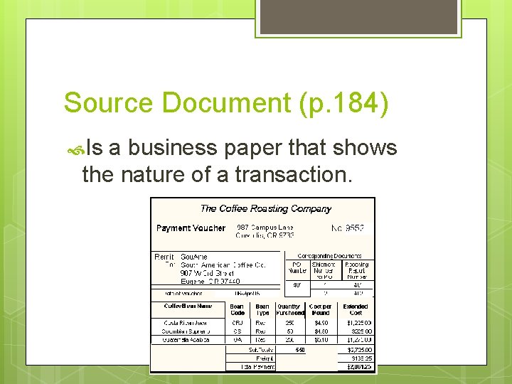 Source Document (p. 184) Is a business paper that shows the nature of a Source Document (p. 184) Is a business paper that shows the nature of a