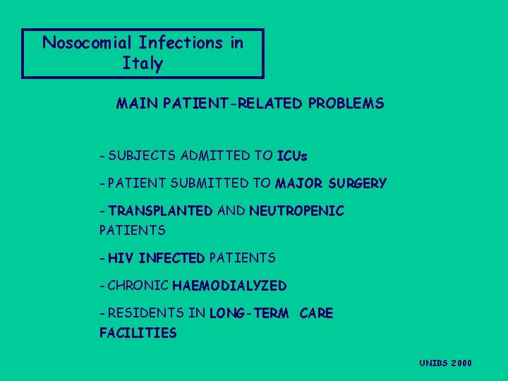 Nosocomial Infections in Italy MAIN PATIENT-RELATED PROBLEMS - SUBJECTS ADMITTED TO ICUs - PATIENT