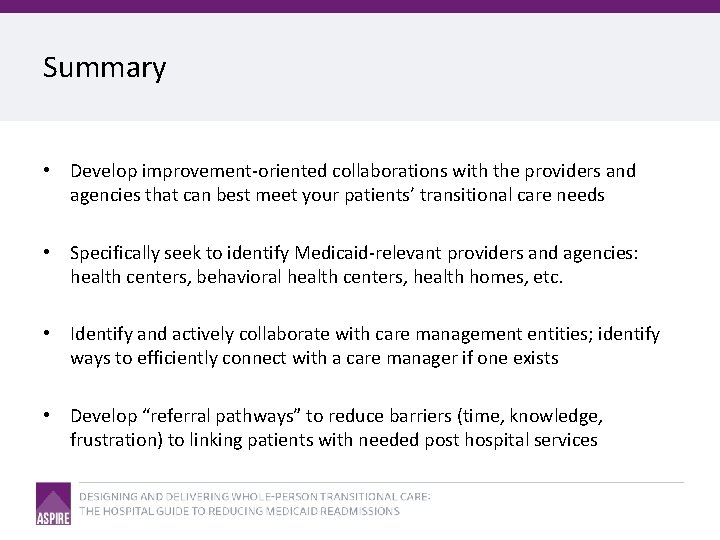 Summary • Develop improvement-oriented collaborations with the providers and agencies that can best meet