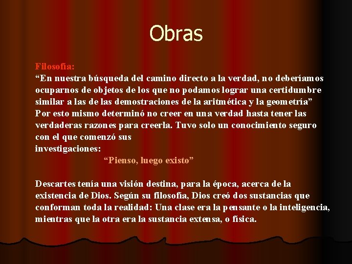 Obras Filosofía: “En nuestra búsqueda del camino directo a la verdad, no deberíamos ocuparnos