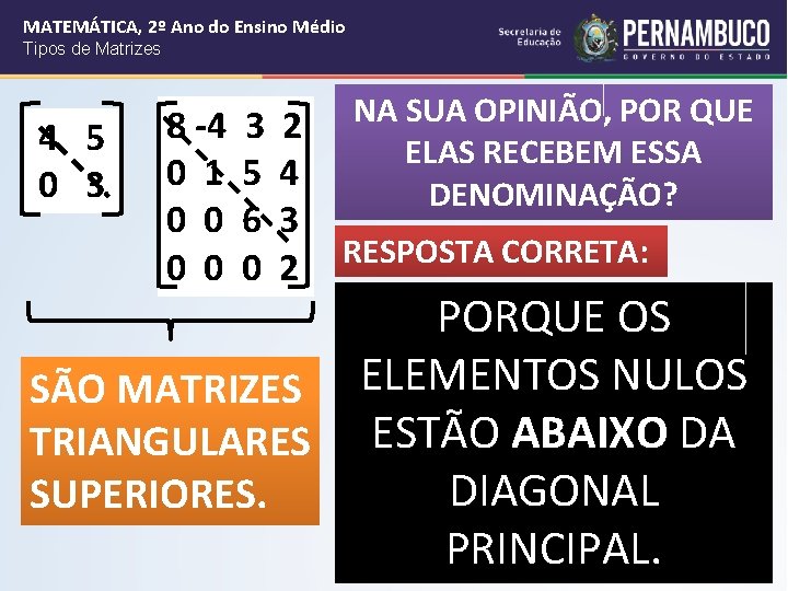 MATEMÁTICA, 2º Ano do Ensino Médio Tipos de Matrizes 4 5 0 3 8