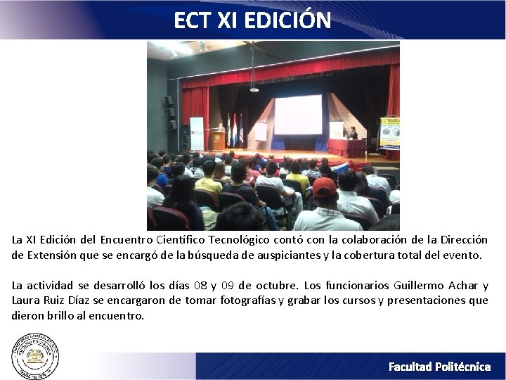 ECT XI EDICIÓN La XI Edición del Encuentro Científico Tecnológico contó con la colaboración ECT XI EDICIÓN La XI Edición del Encuentro Científico Tecnológico contó con la colaboración