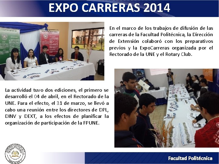 EXPO CARRERAS 2014 En el marco de los trabajos de difusión de las carreras EXPO CARRERAS 2014 En el marco de los trabajos de difusión de las carreras
