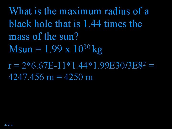 What is the maximum radius of a black hole that is 1. 44 times