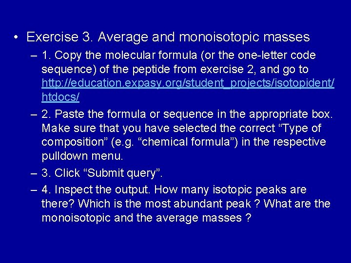  • Exercise 3. Average and monoisotopic masses – 1. Copy the molecular formula