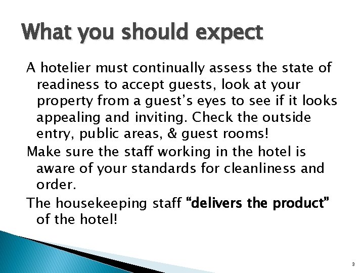 What you should expect A hotelier must continually assess the state of readiness to