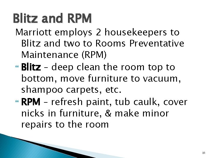 Blitz and RPM Marriott employs 2 housekeepers to Blitz and two to Rooms Preventative