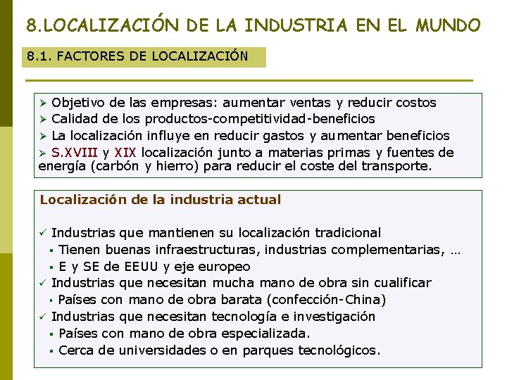 8. LOCALIZACIÓN DE LA INDUSTRIA EN EL MUNDO 8. 1. FACTORES DE LOCALIZACIÓN Objetivo