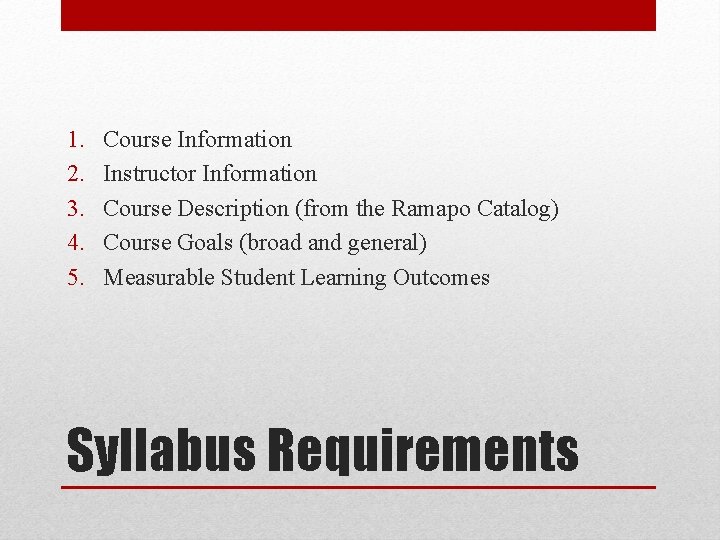 1. 2. 3. 4. 5. Course Information Instructor Information Course Description (from the Ramapo