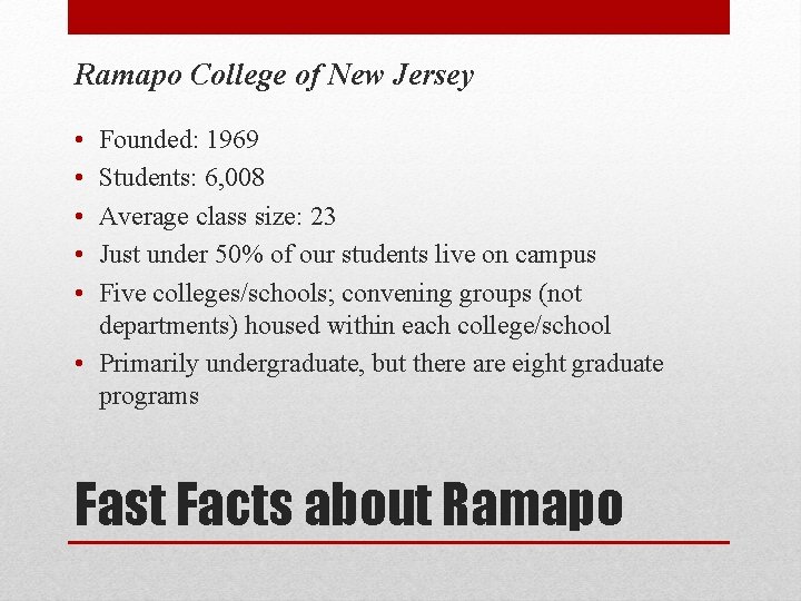 Ramapo College of New Jersey • • • Founded: 1969 Students: 6, 008 Average