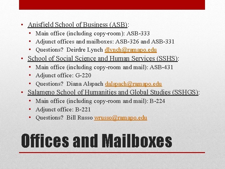  • Anisfield School of Business (ASB): • Main office (including copy-room): ASB-333 •