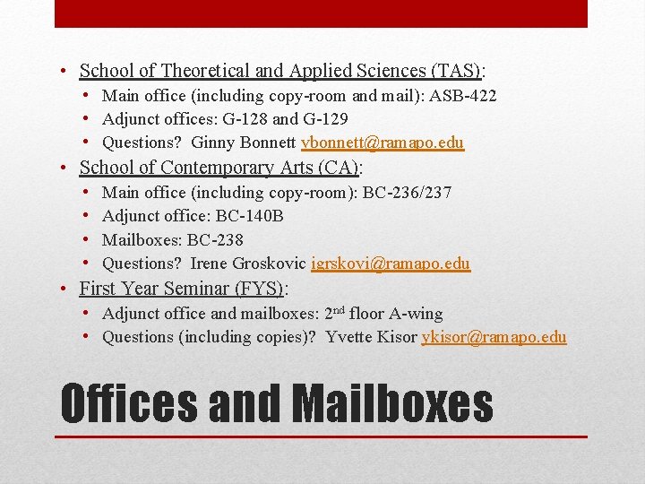  • School of Theoretical and Applied Sciences (TAS): • Main office (including copy-room