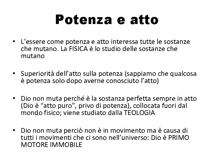 Potenza e atto • L’essere come potenza e atto interessa tutte le sostanze che