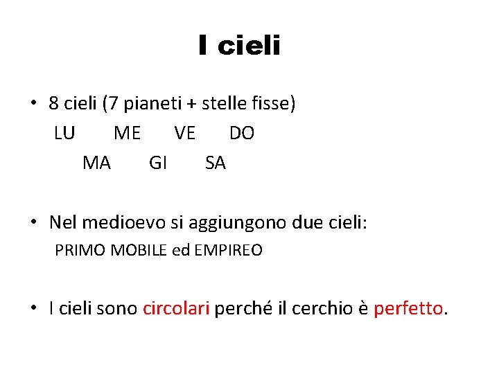 I cieli • 8 cieli (7 pianeti + stelle fisse) LU ME VE DO