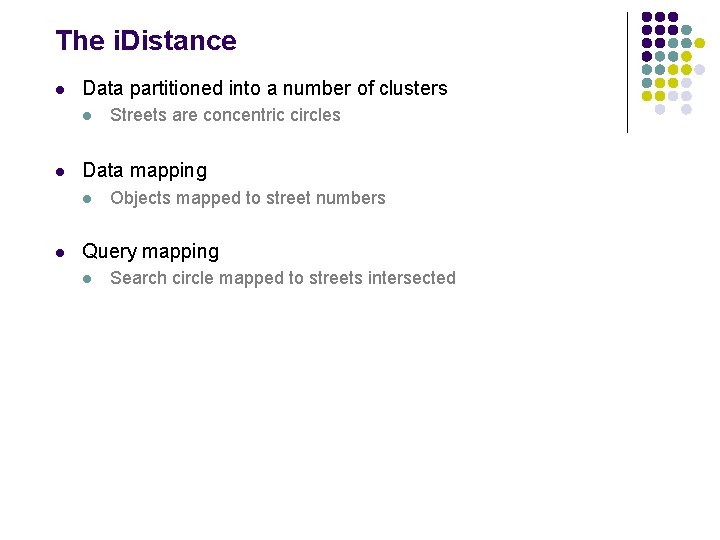 The i. Distance l Data partitioned into a number of clusters l l Data