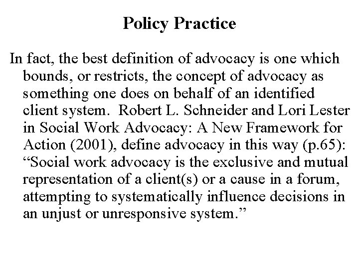 Policy Practice In fact, the best definition of advocacy is one which bounds, or