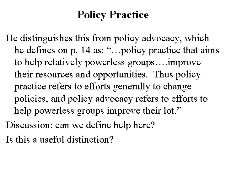 Policy Practice He distinguishes this from policy advocacy, which he defines on p. 14