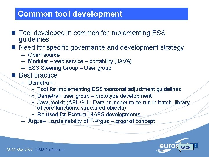 Common tool development n Tool developed in common for implementing ESS guidelines n Need