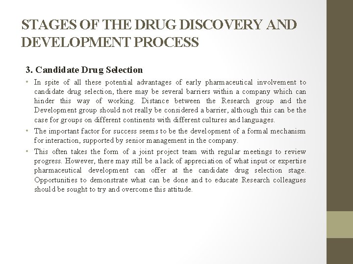 STAGES OF THE DRUG DISCOVERY AND DEVELOPMENT PROCESS 3. Candidate Drug Selection • In