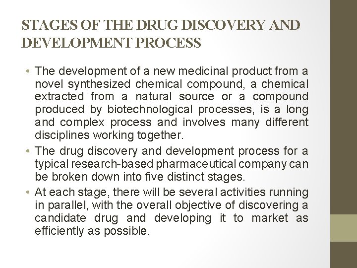 STAGES OF THE DRUG DISCOVERY AND DEVELOPMENT PROCESS • The development of a new