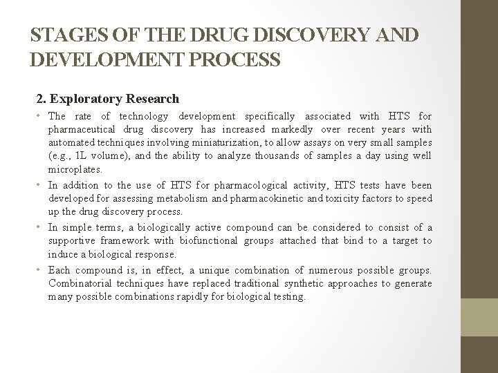 STAGES OF THE DRUG DISCOVERY AND DEVELOPMENT PROCESS 2. Exploratory Research • The rate