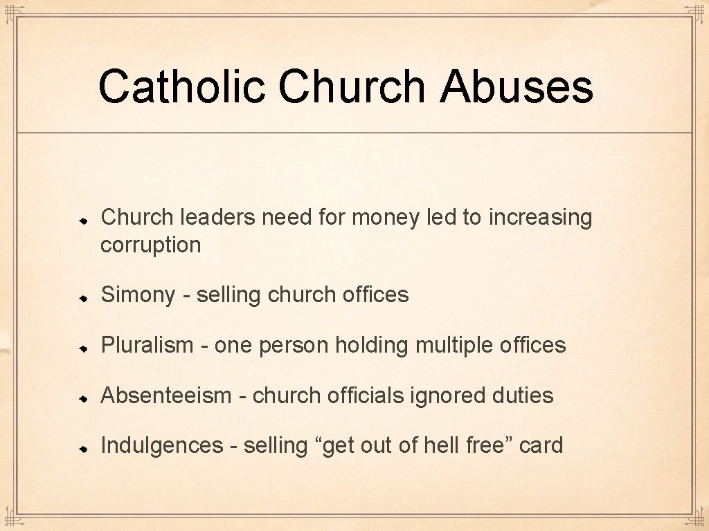 Catholic Church Abuses Church leaders need for money led to increasing corruption Simony -