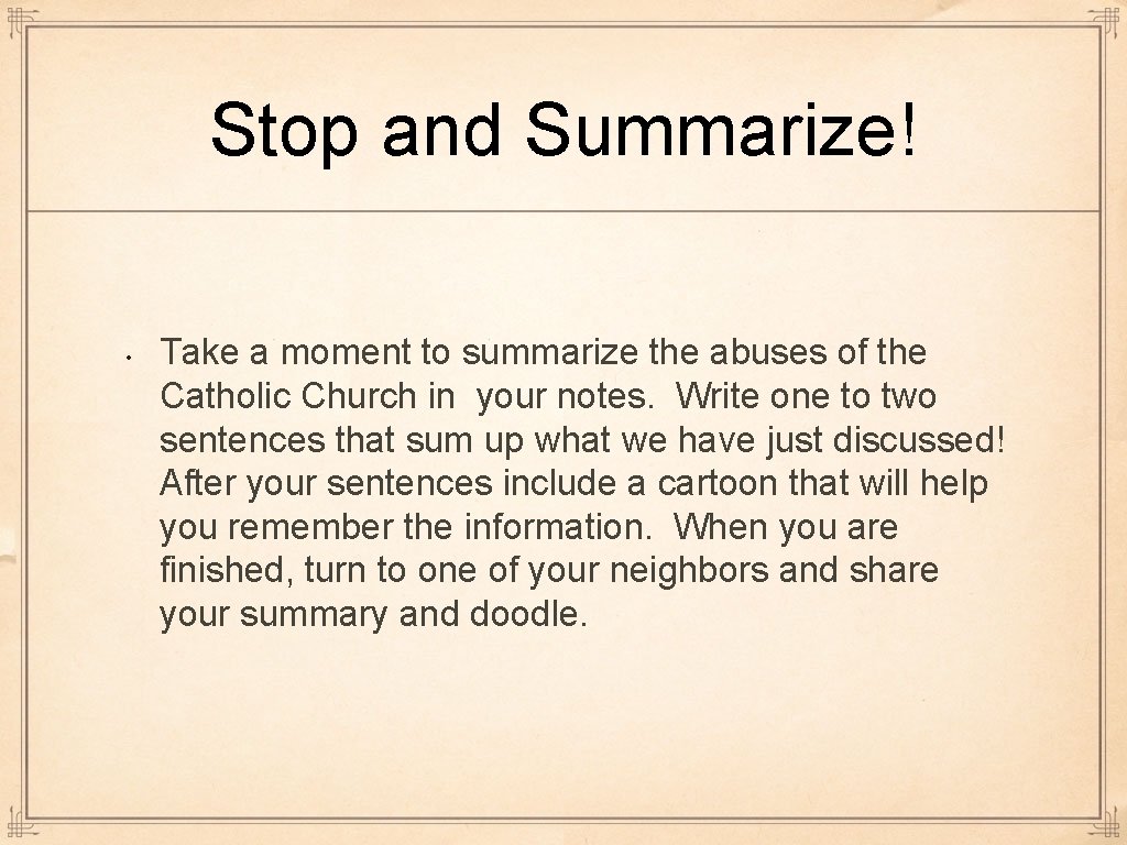 Stop and Summarize! • Take a moment to summarize the abuses of the Catholic